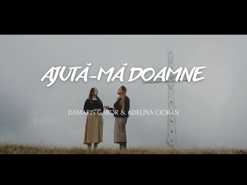 Damaris Gabor și Adelina Cioban - Ajută-mă Doamne // Official Video