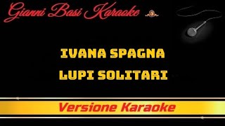 Ivana Spagna - Lupi Solitari (Con Cori) Karaoke