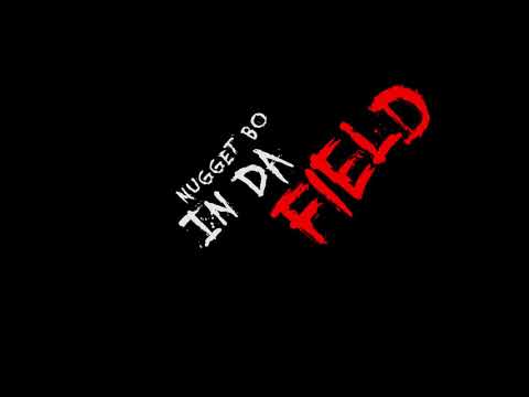 Nugget Bo - In Da Field (MD Films415 Exclusive)