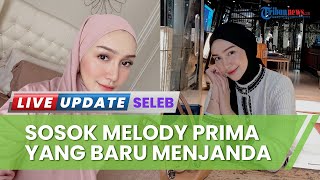 Profil dan Perjalanan Karir Melody Prima, Putuskan Berhenti Akting Setelah Menikah, Kini Bercerai