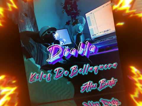 Alex Brito - Diabla - Kilos De Bellaquera