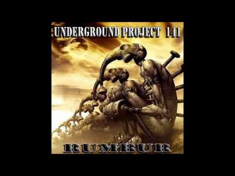 Underground Project 141 - Rumbur