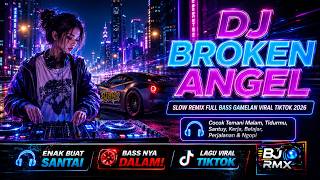 Download lagu DJ BROKEN ANGEL – Arash ft Helena | DJ Slow Remix Full Bass Gamelan Style Viral TikTok 2026 | BJ RMX mp3