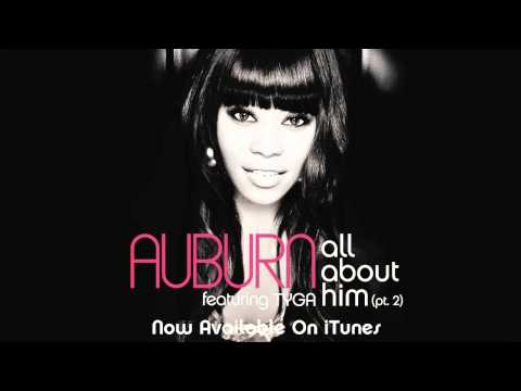 Auburn: "All About Him" (feat. Tyga), Pt. 2 Remix - New Single