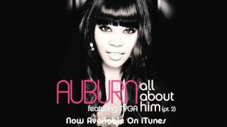 Auburn: &quot;All About Him&quot; (feat. Tyga), Pt. 2 Remix - New Single