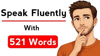 How To Speak English With Just 521 Words | No Grammar, No Difficult Words, No Teacher, No Long Time