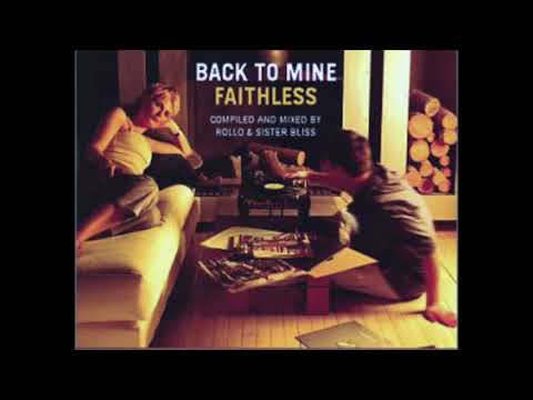 FAITHLESS - BACK TO MINE (FULL ALBUM)