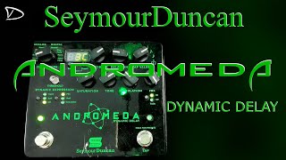 Seymour Duncan Andromeda | Dynamic Delay Pedal