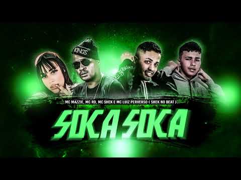 MC SHEK MC  LUIZ PERVERSO MC MAZZIE MC RD - SOCA SOCA - REMIX BREGA FUNK -2023