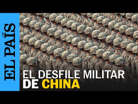 CHINA | Así ha sido el desfile militar de XI JINPING | EL PAÍS