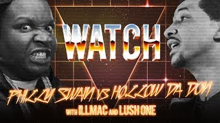 WATCH: PHILLY SWAIN vs HOLLOW DA DON with LUSH ONE and ILLMAC