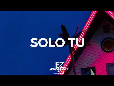 "Solo Tu"- Latin Reggaeton Beat | Ozuna Ft Lunay Ft Zion y Lennox Type Beat |Ez Muzic Intrumentals
