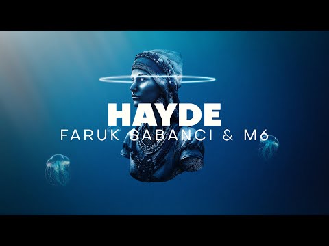 Faruk Sabancı & M6 - HAYDE