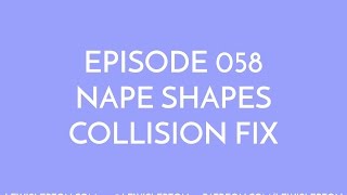 Episode 058 - nape shapes collision fix