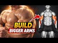 How To Get Bigger Arms 6 Essential Exercises For HUGE Gains