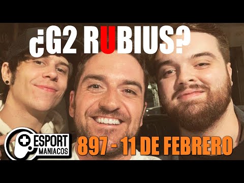 Esportmaníacos 897 - ¿G2 Rubius? Garen en la jungla, Schalke04 hundido, UCAM triunfando