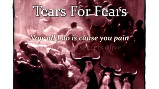 Tears For Fears - Raoul And The Kings Of Spain - Secrets + Lyrics - HD