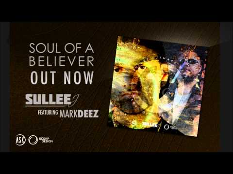 Sullee J ft. Mark Deez - Soul of a Believer [Real Hip Hop]