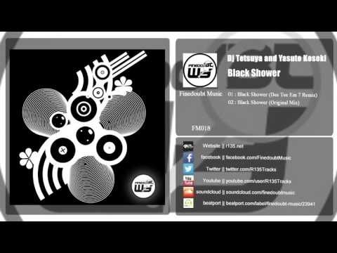 [FM018]Dj Tetsuya and Yasuto Koseki - Black Shower (Original Mix) / Finedoubt Music (R135)