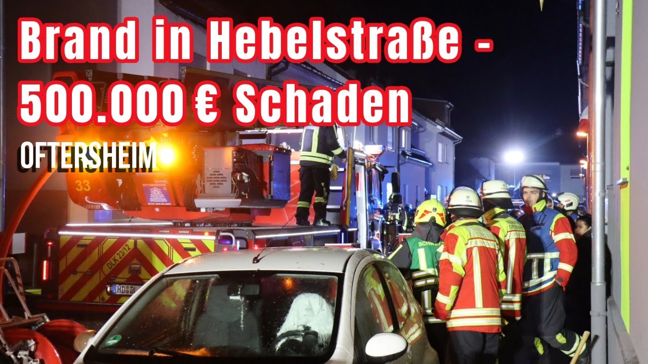 Zwei Verletzte und 500.000 Euro Sachschaden bei Brand in Oftersheim - Wohnhaus nicht mehr bewohnbar
