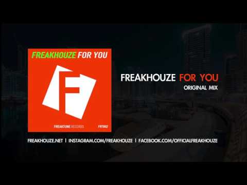 Freakhouze - For You [ Out now on Beatport! ]