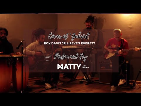 NATTY & FRIENDS COVER 'GABRIEL' (Roy Davis Jr. & Peven Everett)