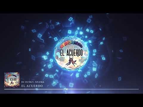 EL ACUERDO - Dj Husky & SHAMA