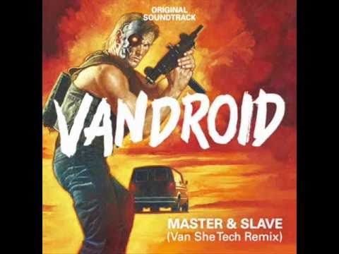 Vandroid - Master & Slave (Van She Tech Remix)
