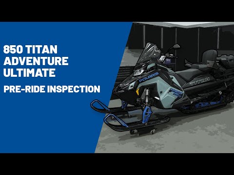 2026 850 Titan Adventure Ultimate | Pre-Ride Inspection
