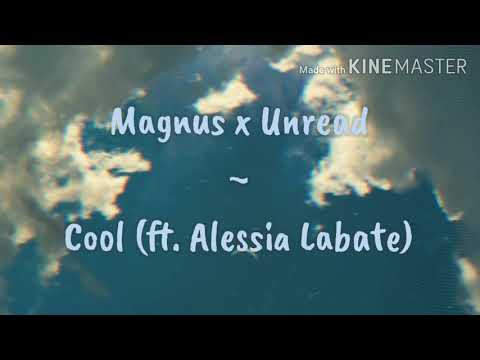 MAGNUS x Unread - Cool (ft. Alessia Labate) (Lyrics)