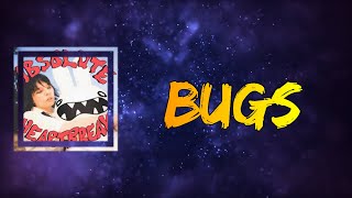 khai dreams - Bugs (Lyrics)