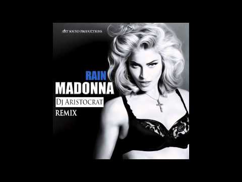 Madonna - Rain (Dj Aristocrat Remix)