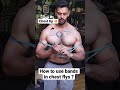 Chest tip . How to use resistance band in flys ?