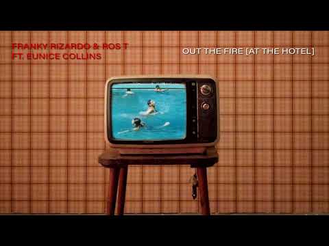 Franky Rizardo & Ros T ft Eunice Collins  - Out The Fire (At The Hotel)