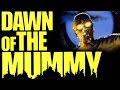 Dawn of the Mummy - Full Movie