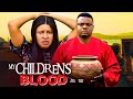 MY CHILDREN S BLOOD 2026 NIGERIAN FILM KEN ERICS MARY IGWE