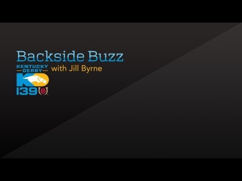 Kentucky Derby 139 Backside Buzz with Jill Byrne 5.2.13