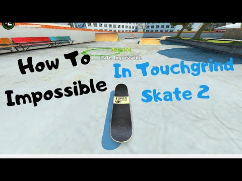 How to Impossible In Touchgrind Skate 2 *TUTORIAL*