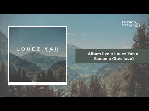 Kumama (Sois loué) - Album live « Louez Yah »