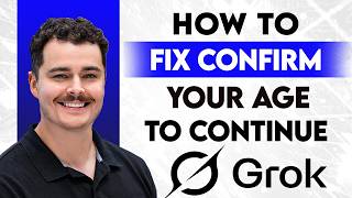 How To Fix Confirm Your Age To Continue In Grok AI [2026 Guide]