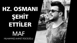 Hz. Osmanı Şehit Ettiler | Muhammed Ahmet Fescioğlu