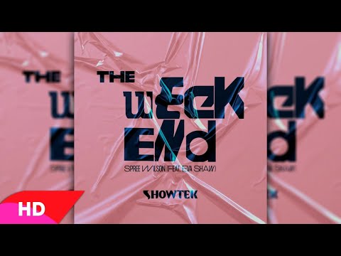 Showtek & Spree Wilson - The Weekend (feat. Eva Shaw)