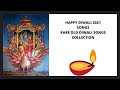 Happy Diwali 2021 Rare Collection Of Old Diwali Songs