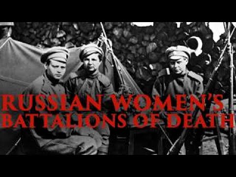 Ultimate weapon of WWI: Russian women’s battalions of death
