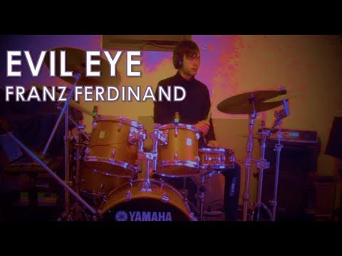 Franz Ferdinand - Evil Eye: Drum Cover