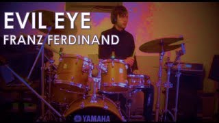 Franz Ferdinand - Evil Eye: Drum Cover