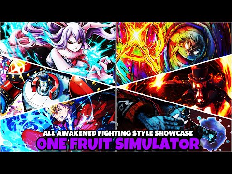 One Fruit Simulator All Awakened Fighting Style Showcase