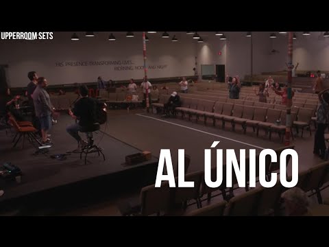 Al Único + Espontáneo | Upperroom Español