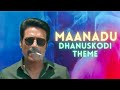 Maanadu Villain Bgm Maanadu Sj Surya Theme Music Dhanuskodi Theme