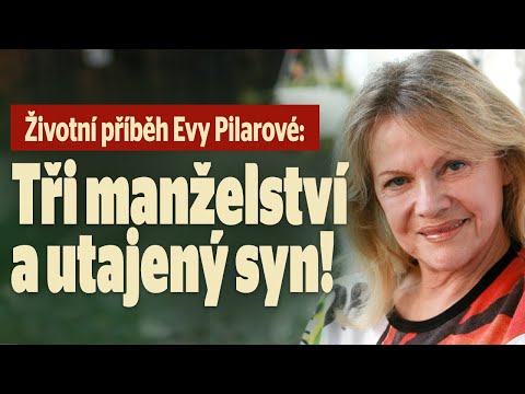 Životní příběh Evy Pilarové: Tři manželství a utajený syn!